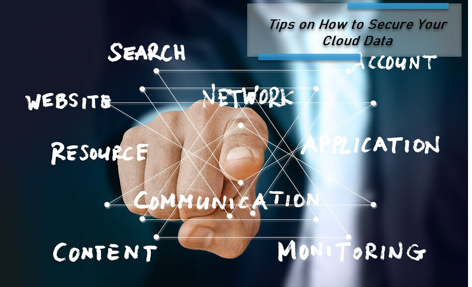 Tips on How to Secure Your Cloud Data





    