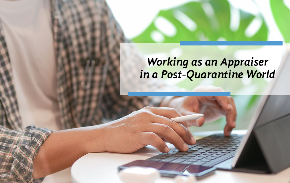Working as an Appraiser in a Post-Quarantine World

